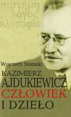 Okładka książki Kazimierz Ajdukiewicz. Człowiek i dzieło
