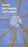 Okładka książki Kiedy już będzie normalnie