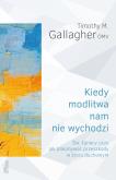 Okładka książki Kiedy modlitwa nam nie wychodzi. Św. Ignacy uczy jak pokonywać przeszkody w życiu duchowym