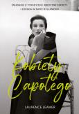 Okładka książki Kobiety Capotego. Śniadanie u Tiffany'ego, mroczne sekrety i zdrada w świecie glamour