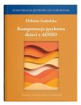 Okładka książki Kompetencja językowa dzieci z ADHD