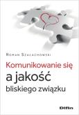 Okładka książki Komunikowanie się a jakość bliskiego związku