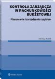 Kontrola zarządcza w rachunkowości budżetowej. Planowanie i zarządzanie ryzykiem. Autor: Rosiek Ireneusz. Dobreksiazki.pl Okładka książki Kontrola zarządcza w rachunkowości budżetowej. Planowanie i zarządzanie ryzykiem