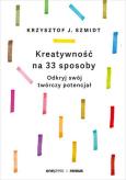 Okładka książki Kreatywność na 33 sposoby. Odkryj swój twórczy...