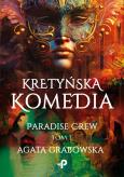 Okładka książki Kretyńska komedia. Paradise Crew