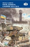 Okładka książki Krym, Donieck, Ługańsk 2014-2015