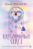 Kryształowe serce. Autor: Ewa Małecki. Dobreksiazki.pl Okładka książki Kryształowe serce