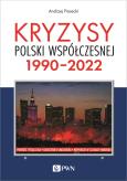 Okładka książki Kryzysy Polski współczesnej. 1990-2022