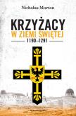 Okładka książki Krzyżacy w Ziemi Świętej 1190–1291 (wyd. 2022)