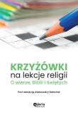Krzyżówki na lekcje religii. Autor: Bałoniak Aleksandra, Heljot. Dobreksiazki.pl Okładka książki Krzyżówki na lekcje religii