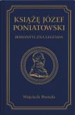 Okładka książki Książę Józef Poniatowski. Romantyczna legenda