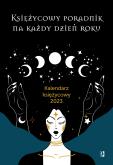 Okładka książki Księżycowy poradnik na każdy dzień roku. Kalendarz księżycowy 2023