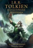 Okładka książki Kształtowanie Śródziemia [Historia Śródziemia t. 4]
