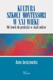 Okładka książki Kultura szkoły Montessori w XXI wieku