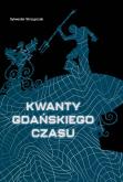 Okładka książki Kwanty gdańskiego czasu