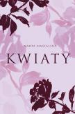 Kwiaty. Autor: Marta Massalska. Dobreksiazki.pl Okładka książki Kwiaty