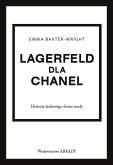 Okładka książki Lagerfeld dla Chanel. Historia kultowego domu mody