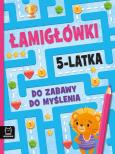 Okładka książki Łamigłówki 5-latka. Do zabawy do myślenia
