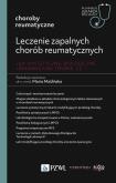 Okładka książki Leczenie zapalnych chorób reumatycznych. Leki syntetyczne, biologiczne i innowacyjne terapie Część 1