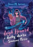 Leigh Howard i duchy dworu Simmons-Pierce. Autor: Warner Shawn M.. Dobreksiazki.pl Okładka książki Leigh Howard i duchy dworu Simmons-Pierce