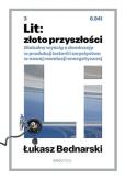 Okładka książki Lit: złoto przyszłości. Globalny wyścig o dominację w produkcji baterii i zwycięstwo w nowej rewolucji energetycznej