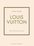 Okładka książki Louis Vuitton Historia kultowego domu mody
