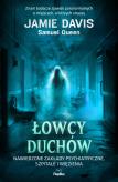 Łowcy duchów. Nawiedzone zakłady psychiatryczne, szpitale i więzienia. Nawiedzenia i opętania. Autor: Jamie Davis, Samuel Queen. Dobreksiazki.pl Okładka książki Łowcy duchów. Nawiedzone zakłady psychiatryczne, szpitale i więzienia. Nawiedzenia i opętania