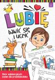 Okładka książki Lubię bawić się i uczyć. Zbiór edukacyjnych zadań dla przedszkolaka