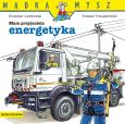 Okładka książki Mądra Mysz. Mam przyjaciela energetyka