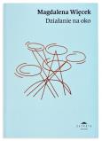 Okładka książki Magdalena Więcek. Działanie na oko