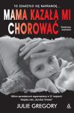 Okładka książki Mama kazała mi chorować wyd. kieszonkowe - uszkodzone
