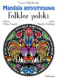 Okładka książki Mandala antystresowa. Folklor polski