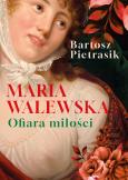 Okładka książki Maria Walewska. Ofiara miłości