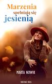 Okładka książki Marzenia spełniają się jesienią