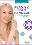 Okładka książki Masaż twarzy bańkami. Natychmiastowy efekt liftingu