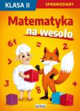 Okładka książki Matematyka na wesoło Sprawdziany Klasa 2