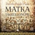 Okładka książki Matka Jagiellonów - Audiobook