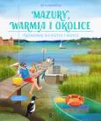 Okładka książki Mazury, Warmia i okolice. Przewodnik dla dużych i małych