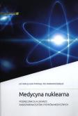 Medycyna nuklearna. Autor: L. Królicki, A. HubalewskaDydejczyk. Dobreksiazki.pl Okładka książki Medycyna nuklearna