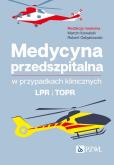 Okładka książki Medycyna przedszpitalna w przypadkach klinicznych. LPR i TOPR
