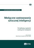 Okładka książki Medyczne zastosowania sztucznej inteligencji. Perspektywy, wyzwania i praktyczne rozwiązania