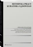Metodyka pracy kuratora sądowego. Autor: Krzysztof Stasiak, Jedynak Tadeusz, Zalewski Wojciech, Haak Henryk, Wysocka Ewa, Andrzej Rzepniewski, Andrzej Martuszewicz, Kwadrans Łukasz, Wirkus Łukasz, Anna Janus-Dębska, Rafał Skręt, Aleksander Samek. Dobreksiazki.pl Okładka książki Metodyka pracy kuratora sądowego