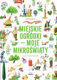 Okładka książki Miejskie ogródki - moje mikroświaty