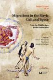 Okładka książki Migrations in the Slavic Cultural Space From the Middle Ages to the Present Day