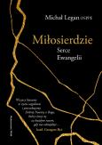 Okładka książki Miłosierdzie Serce Ewangelii. Serce Ewangelii