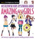 Okładka książki Mistrzowski kurs rysowania anime. Amazing Girls