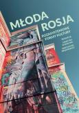 Młoda Rosja: Pozasystemowe formy kultury. Autor: Martyna Kowalska, Bartłomiej Brążkiewicz. Dobreksiazki.pl Okładka książki Młoda Rosja: Pozasystemowe formy kultury