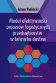 Okładka książki Model efektywności procesów logistycznych przedsiębiorstw w łańcuchu dostaw