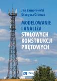 Okładka książki Modelowanie i analiza stalowych konstrukcji prętowych