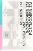 Okładka książki Modernizm socrealizm socmodernizm postmodernizm
